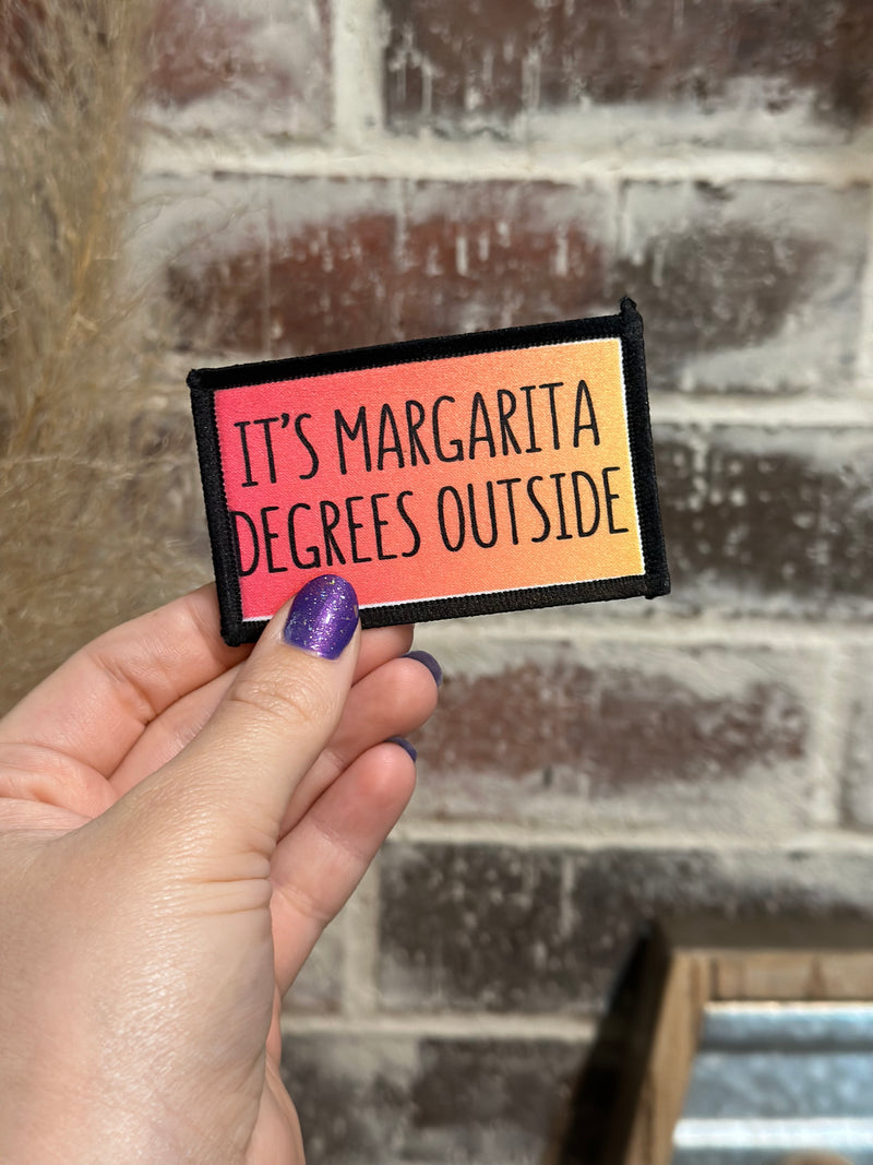 It's Margarita Degrees Outside Patch