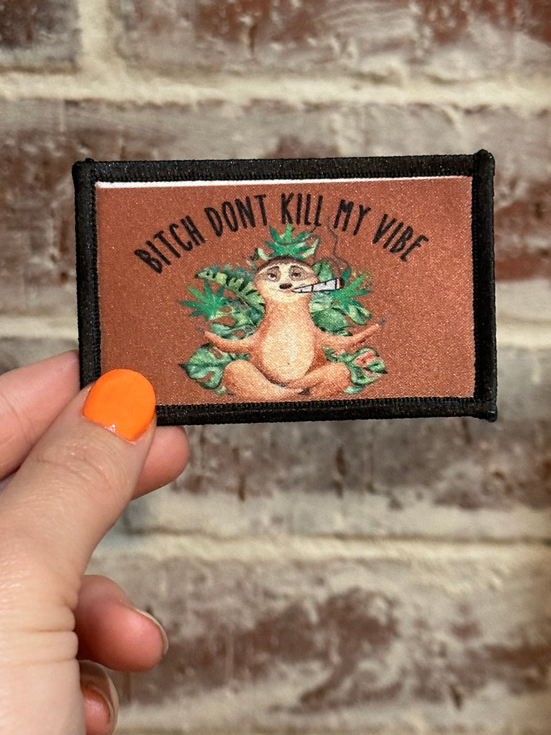 B*tch Don't Kill My Vibe Patch